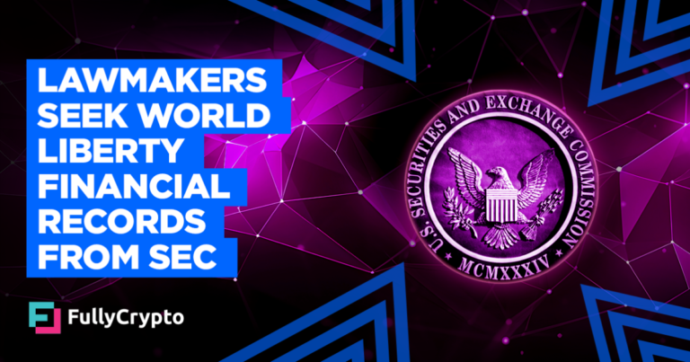 Lawmakers Seek World Liberty Financial Records from SEC
